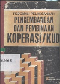 Pedoman pelaksanaan pengembangan dan pembinaan koperasi/KUD