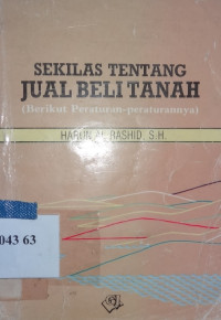 Sekilas tentang jual beli tanah (berikut peraturan-peraturannya)