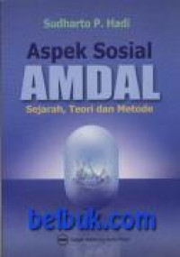 Aspek sosial amdal : sejarah, teori dan metode