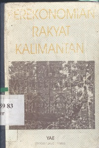 Perekonomian rakyat Kalimantan : prosiding seminar Nasinal pengembangan perekonomian rakyat Kalimantan 4-8 Agustus 1991 di Pontianak