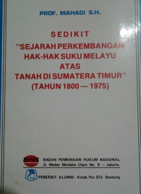 Sedikit sejarah perkembangan hak-hak suku Melayu atas tanah di Sumatera Timur
