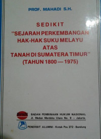 Sedikit sejarah perkembangan hak-hak suku Melayu atas tanah di Sumatera Timur