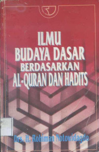 Ilmu budaya dasar berdasarkan Al-Qur`an dan Hadits