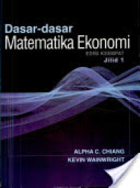 Dasar-dasar matematika ekonomi jil. 1