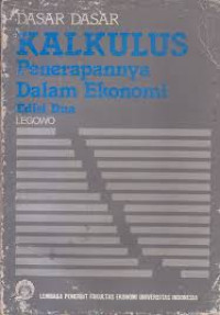 Dasar-dasar kalkulus : penerapannya dalam ekonomi