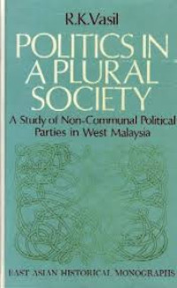 Politics in a plural society : a study of non-communal political parties in West Malaysia