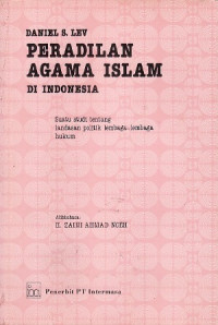 Peradilan agama Islam di Indonesia : suatu studi tentang landasan politik lembaga-lembaga hukum