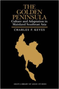 The golden peninsula: culture and adaptation in mainland southeast asia