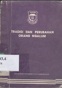Tradisi dan perubahan orang Ngalum : sebuah studi penelitian tentang perubahan kebudayaan