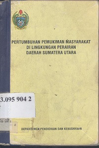 Pertumbuhan pemukiman masyarakat di lingkungan perairan daerah Sumatera Utara