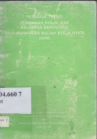 Petunjuk teknis pembinaan pendidikan keluarga berencana bagi mahasiswa KKN