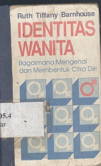 Identitas wanita : bagaimana mengenal dan membentuk citra diri