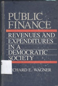 Public finance : revenues and expenditures in a democratic society