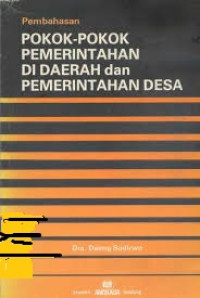 Pokok-pokok pemerintahan di daerah dan pemerintahan desa : pembahasan