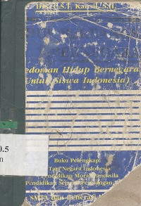 Hidup berbangsa dan bernegara (pedoman hidup bernegara untuk siswa Indonesia) buku pelengkap