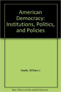 American democracy : institutions, politics, and policies