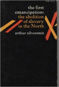 The first emancipation the abolition of slavery in the north