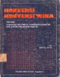 Konvensi-konvensi Wina : tentang hubungan diplomatik, hubungan konsuler dan hukum perjanjian/traktat