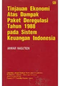 Tinjauan ekonomi atas dampak paket deregulasi tahun 1988 pada sistem keuangan Indonesia