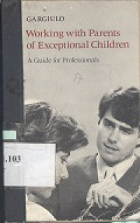 Working with parents of exceptional children: a guide for professionals