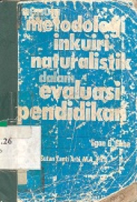 Menuju metodologi inkuiri naturalistik dalam evaluasi pendidikan