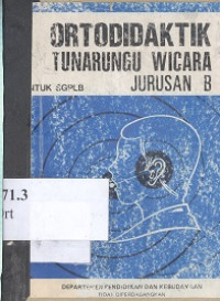 Ortodidaktik tunarungu wicara jurusan B: buku I