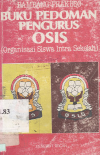 Buku pedoman pengurus OSIS (Organisasi Siswa Intra Sekolah)