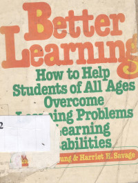 Image of Better learning : how to help students of all ages overcome learning problems and learning disabilities