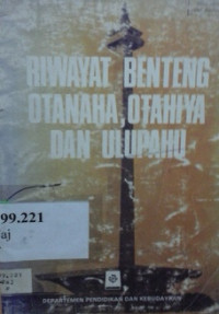 Riwayat benteng otanaha, otahiya dan ulupahu