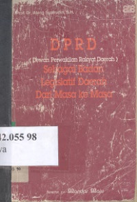 DPRD sebagai badan Legislatif daerah dari masa ke masa