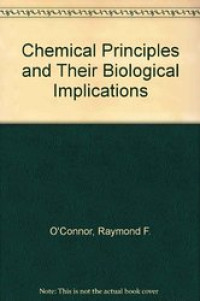 Chemical principles and their biological implications