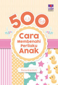 500 cara membenahi perilaku anak