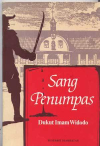 Sang penumpas : sebuah novel sejarah