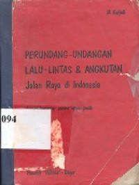 Perundang-undangan lalulintas dan angkutan jalan raya di Indonesia dengan komentar secara tanya jawab