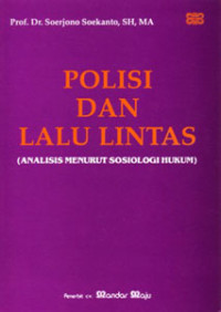 Polisi dan lalu lintas (nalisa menurut sosiolog hukum )