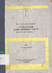 Pengantar administrasi niaga ANI 113/3 SKS/ Modul 1-5, 6-9 : Buku materi pokok