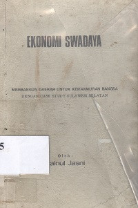 Ekonomi swadaya: membangun daerah untuk kemakmuran bangsa dengan case study Sulawesi Selatan