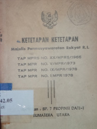 Ketetapan-ketetapan MPR-RI : Tap MPR No.XX/MPRS/1966, No.V/MPRS/73, MO.I/MPRS/78