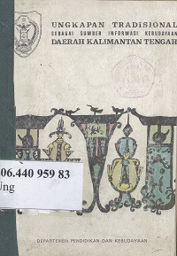 Ungkapan tradisional sebagai sumber informasi kebudayaan daerah Kalimantan Tengah