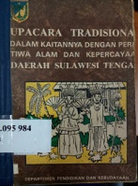 Upacara tradisional dalam kaitannya dengan peristiwa alam dan kepercayaan daerah Sulawesi Tengah