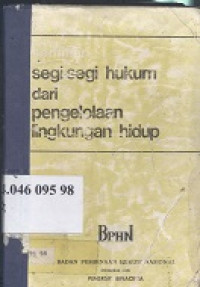 Seminar segi-segi hukum dari pengelolaan lingkungan hidup : BPHN