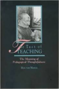 The tact of teaching: The meaning of pedagogical thoughtfulness