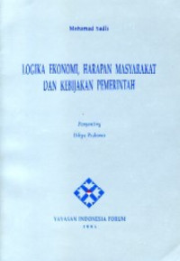 Logika ekonomi, harapan masyarakat dan kebijakan pemerintah