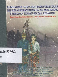 Keberadaan paguyuban-paguyuban etnik di daerah perantaun dalam menunjang pembinaan persatuan dan kesatuan: (kasus paguyuban kedaerahan Jawa Timur Sinoman