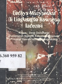 Budaya masyarakat di lingkungan industri : kasus : desa Donoharjo kecamatan Ngaglik kabupaten Sleman propinsi Daerah Istimewa Yogyakarta