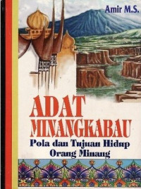 Adat Minangkabau: pola dan tujuan hidup orang Minang