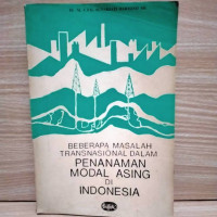 Beberapa masalah transnasional dalam penanaman modal asing di Indonesia