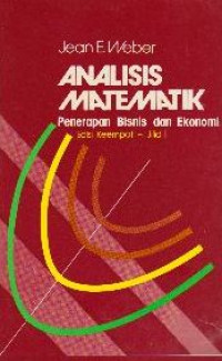 Analisis matematika : penerapan bisnis dan ekonomi jil. 1