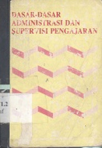 Dasar dasar Administrasi dan supervisi pengajaran