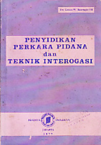 Penyidikan perkara pidana dan teknik interogasi